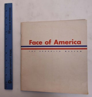 Item #10812 Face of America: The History of Portraiture in the United States. Brooklyn Museum