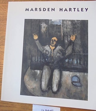 Item #10885 Marsden Hartley (1877-1943): Paintings and Drawings. Karen Wilkin