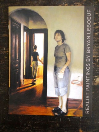 Item #108949 Realist Paintings By Bryan Leboeuf. Jay Williams, Curator