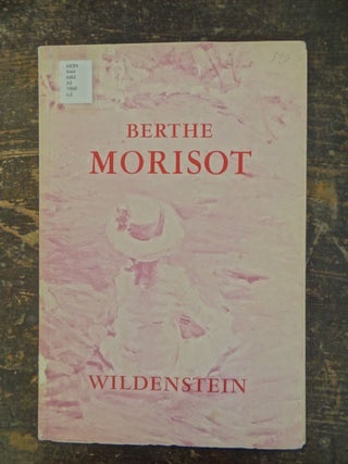 Item #10906 Loan Exhibition of Paintings, Berthe Morisot: For the Benefit of the National...
