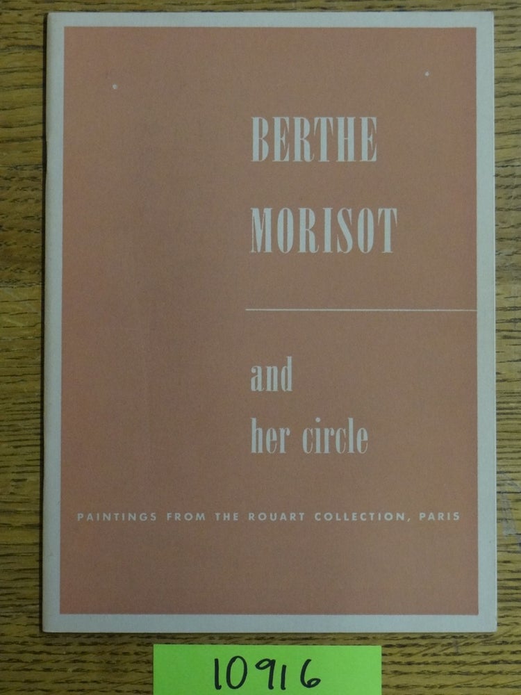 Item #10916 Berthe Morisot and Her Circle: Paintings from the Rouart Collection. Denis Rouart.