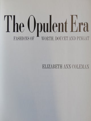 The Opulent Era: Fashions of Worth, Doucet and Pingat