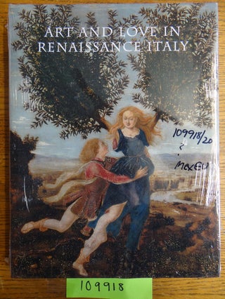 Item #109918 Art and Love in Renaissance Italy. Andrea Bayer