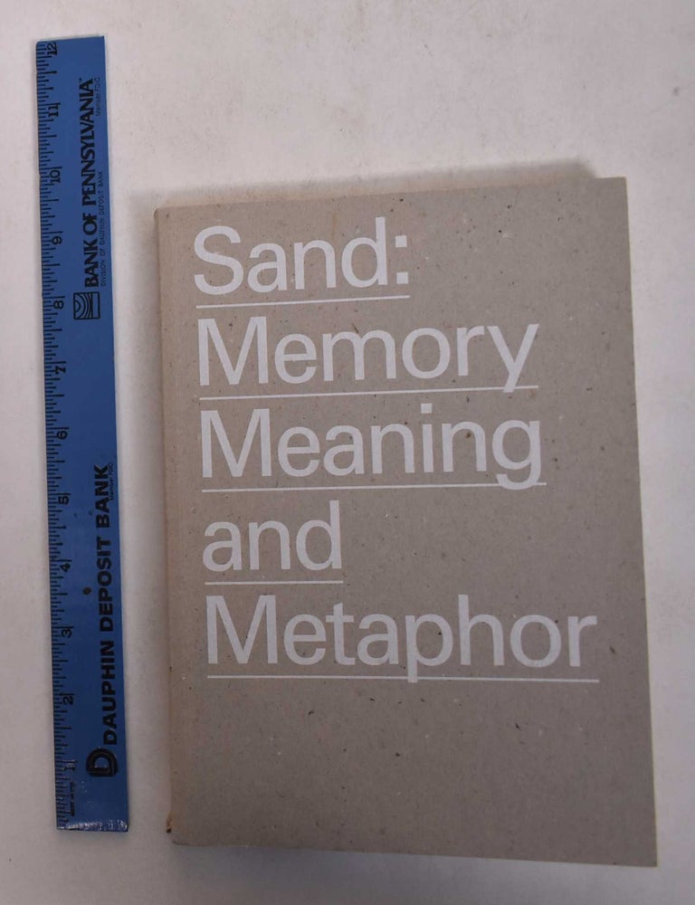 Item #110577 Sand: Memory, Meaning, and Metaphor. Alicia G. Longwell.