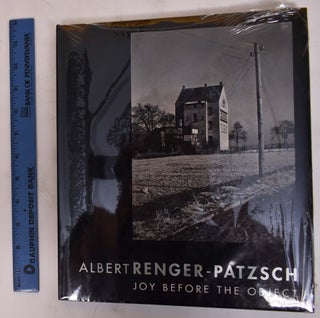 Item #110799 Albert Renger-Patzsch: Joy Before The Object. Donald Kuspit