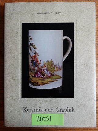 Item #110851 Keramik und Graphik des 18. Jahrhunderts: Vorlagen fur Maler und Modelleure....