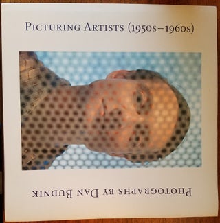Picturing Artists (1950s-1960s): Photographs by Dan Budnik. Irving Sandler, others.