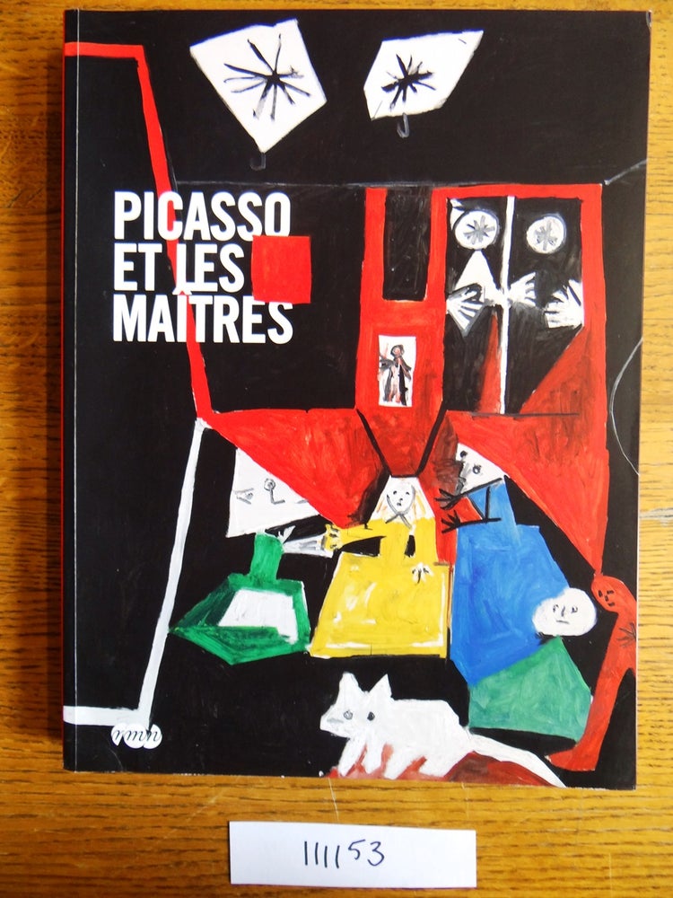Item #111153 Picasso et les Maitres. Anne Baldassari.