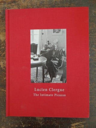Item #111687 Lucien Clergue: The Intimate Picasso. Lucien Clergue