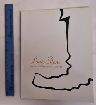 Item #112468 Louis Stone: The Path to Abstraction, 1928-1945. Joseph Jacobs