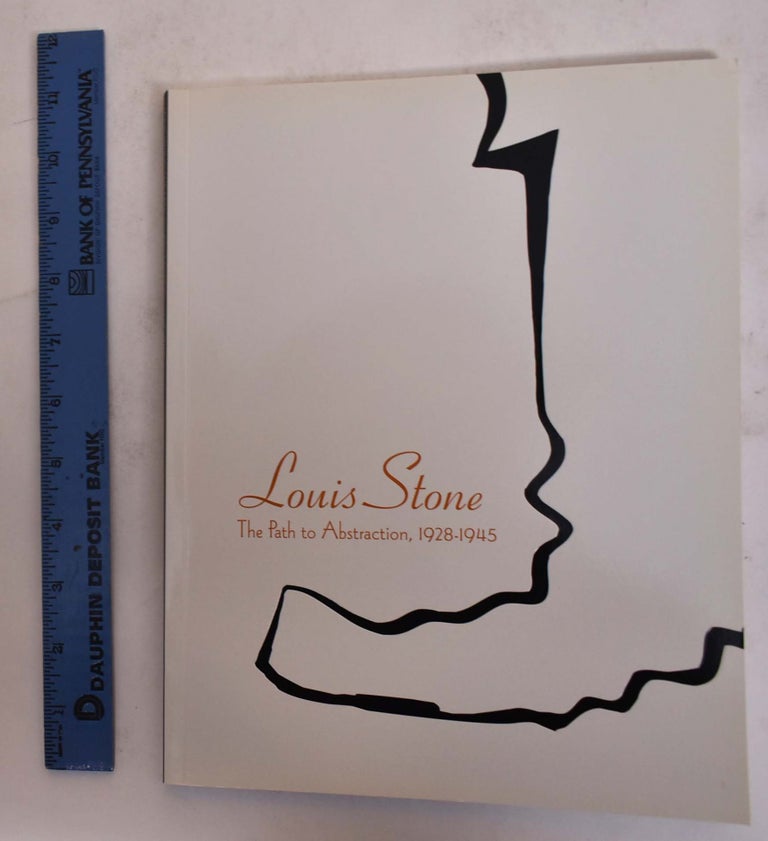 Item #112468 Louis Stone: The Path to Abstraction, 1928-1945. Joseph Jacobs.