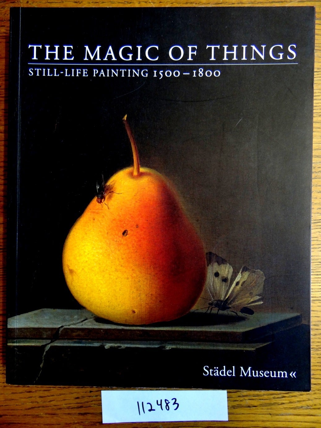 The Magic of Things: Still-Life Painting, 1500-1800 | Jochen Sander