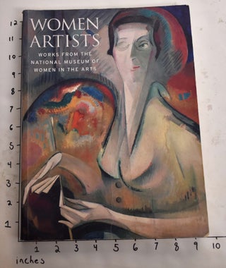 Item #112499 Women Artists: Works from the National Museum of Women in the Arts. Nancy Heller