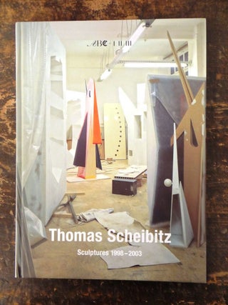 Item #112690 Thomas Scheibitz: ABC-I, II, III - Sculptures 1998-2003. Anna-Catharina Gebbers