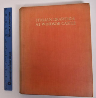 Item #113393 The Italian Drawings of the XV and XVI Centuries in the Collection of His Majesty...