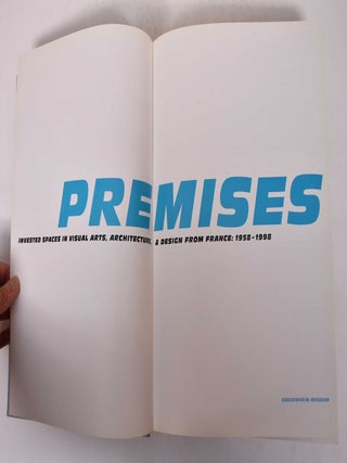Premises: Invested Spaces in Visual Arts, Architecture & Design from France, 1958-1998