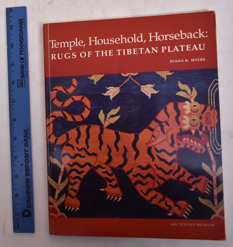 Item #113704 Temple, Household, Horseback: Rugs of the Tibetan Plateau. Diana K. Myers.