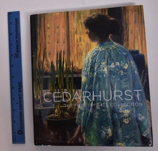Item #114000 Cedarhurst: The Museum and Its Collection. Kevin Sharp, others