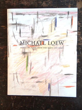 Item #114006 Michael Loew: Works On Paper From The 1940s and 1950s. Meredith E. Ward