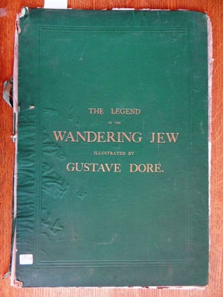 The Legend of The Wandering Jew, A Series of 12 designs by Gustave Dore, with Explanatory. Gustav Dore.
