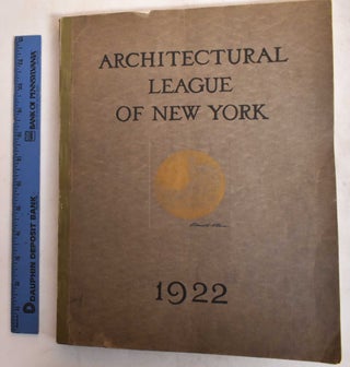 Item #114779 Year Book of the Architectural League of New York and Catalogue of the...