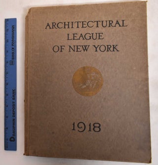 Item #114780 Year Book of the Architectural League of New York and Catalogue of the Thirty-third...