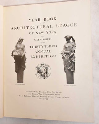 Year Book of the Architectural League of New York and Catalogue of the Thirty-third Annual Exhibition
