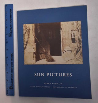 Item #115597 Sun Pictures: William Henry Fox Talbot: Selections From A Private Collection...
