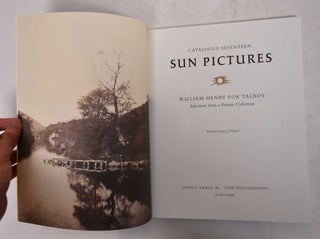 Sun Pictures: William Henry Fox Talbot: Selections From A Private Collection [Catalogue Seventeen]