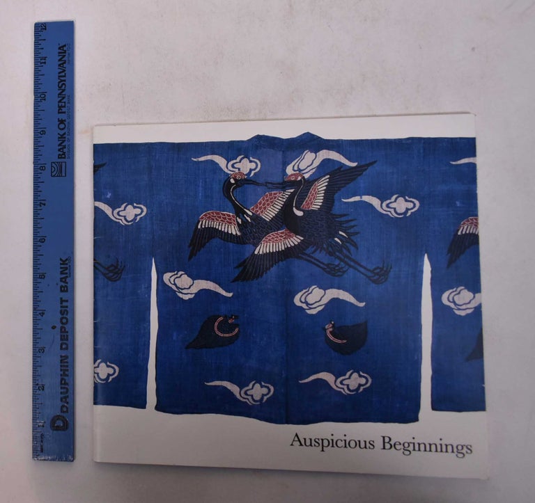 Item #115863 Auspicious Beginnings: Textiles With Bird Imagery From 200 B.C. To 1900. Mary Hunt Kahlenberg.