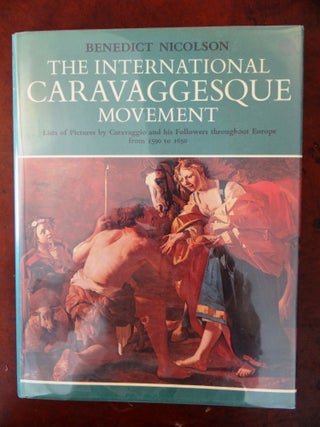 Item #116546 The International Caravaggesque Movement: Lists of Pictures by Caravaggio and his...
