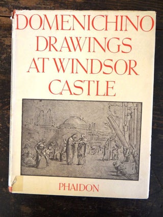 Item #116596 The Drawings of Domenichino in the Collection of His Majesty the King at Windsor...