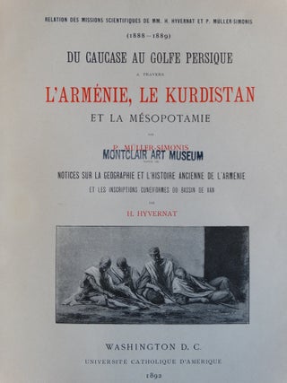 Du Caucase au Golfe Persique a travers l'Armenie, le Kurdistan et la Mesopotamie.