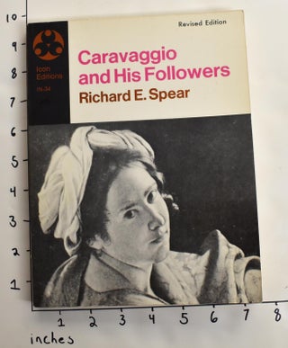 Item #117218 Caravaggio and His Followers [revised edition]. Richard E. Spear