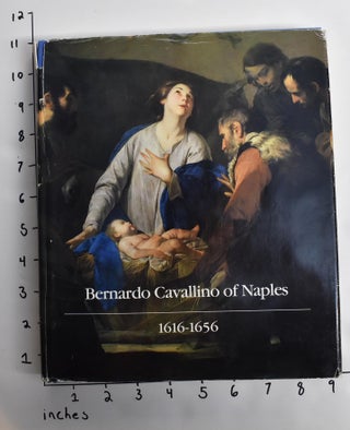 Item #117232 Bernardo Cavallino of Naples, 1616-1656. Nicola Spinosa, Guiseppe Galasso, Ann Percy