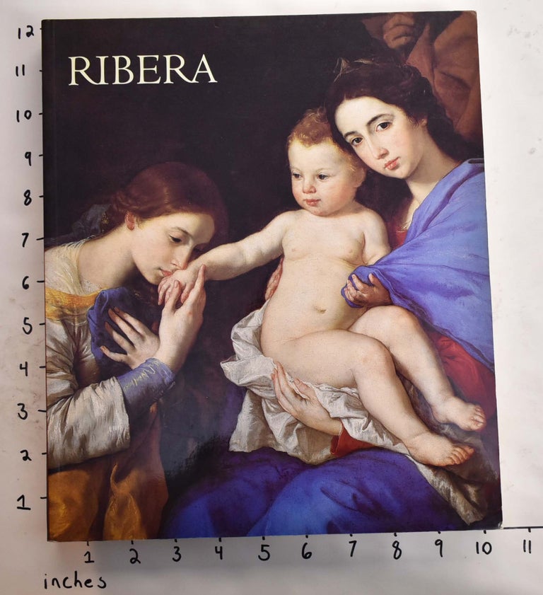 Item #117427.2 Jusepe de Ribera 1591 - 1652. Alfonso E. Perez Sanchez, Nicola Spinosa.