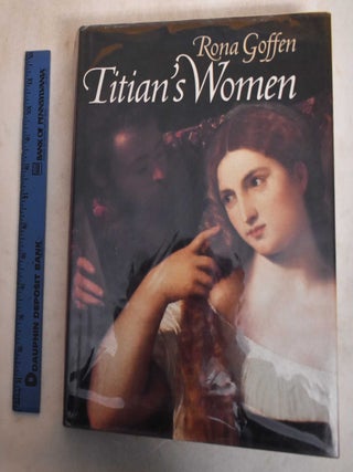 Item #117484 Titian's Women. Rona Goffen