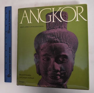 Item #117705 Angkor: Art and Civilization. Bernard Groslier, Jacques Arthaud