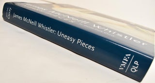 James McNeill Whistler: Uneasy Pieces