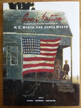 Item #117800 One Nation: Patriots and Pirates Portrayed by N.C. Wyeth and James Wyeth. Tom...