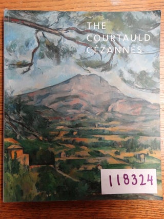 Item #118324 The Courtauld Cezannes. Stephanie Buck, John House, Ernst Vegelin van Claerbergen,...
