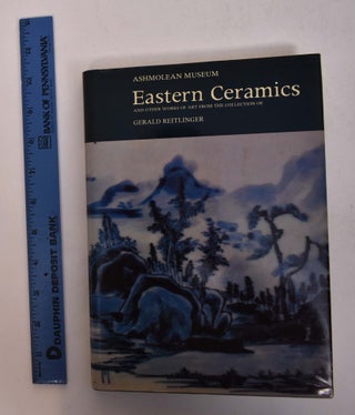 Item #118564 Eastern Ceramics and Other Works of Art from the Collection of Gerald Reitlinger....