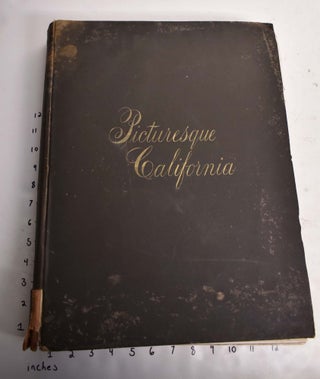 Item #119695 Picturesque California and The Region West of The Rocky Mountains, From Alaska to...