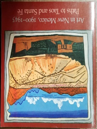 Item #1202000001 Art in New Mexico 1900-1945: Paths to Taos and Santa Fe. Charles C. Eldredge,...