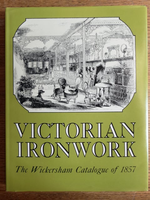 Item #120236 Victorian Ironwork: A Catalogue by J.B. Wickersham. Margot Gayle, intro.