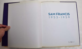 Item #120525 Sam Francis 1953-1959. William C. Agee, Robert Pincus-Witten