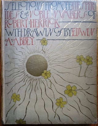 Item #120585 Selections from the Poetry of Robert Herrick with Drawings by Edwin A. Abbey. Robert...