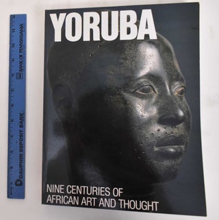 Item #120814.1 Yoruba: Nine Centuries of African Art and Thought. Henry John Drewal, John...