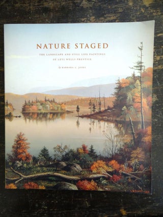 Item #1210000001 Nature Staged: The Nature and Landscape Paintings of Levi Wells Prentice....