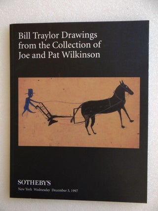 Item #12130 Bill Traylor Drawings from the Collection of Joe and Pat Wilkinson. Dec. 3 NY:...